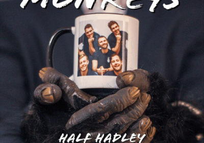 Half Hadley - Monkeys