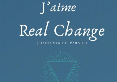 J'aime - Real Change