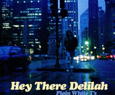 Top 10 Plain White T’s - Hey There Delilah (2006)
